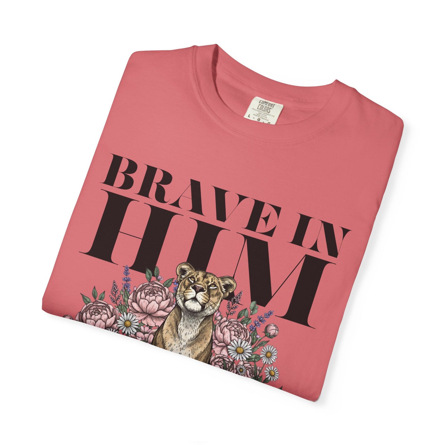 Brave In Him T-shirt — Inspirational Faith Graphic Tee