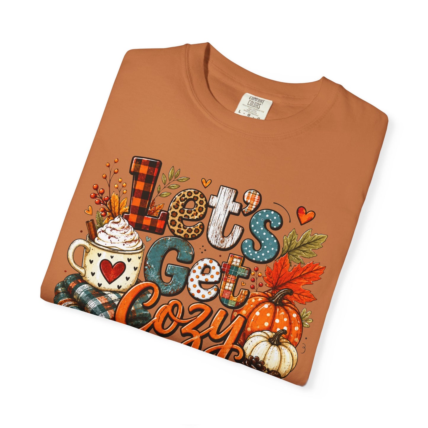 Let's Get Cozy Shirt • Cozy Fall Shirt • Pumpkin Spice Tee • Autumn Graphic Tee • Cute Fall Sweatshirt • Comfort Colors Fall Shirt • Cozy Season Tee