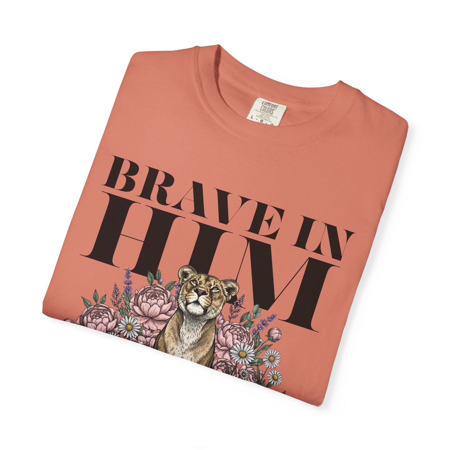 Brave In Him T-shirt — Inspirational Faith Graphic Tee