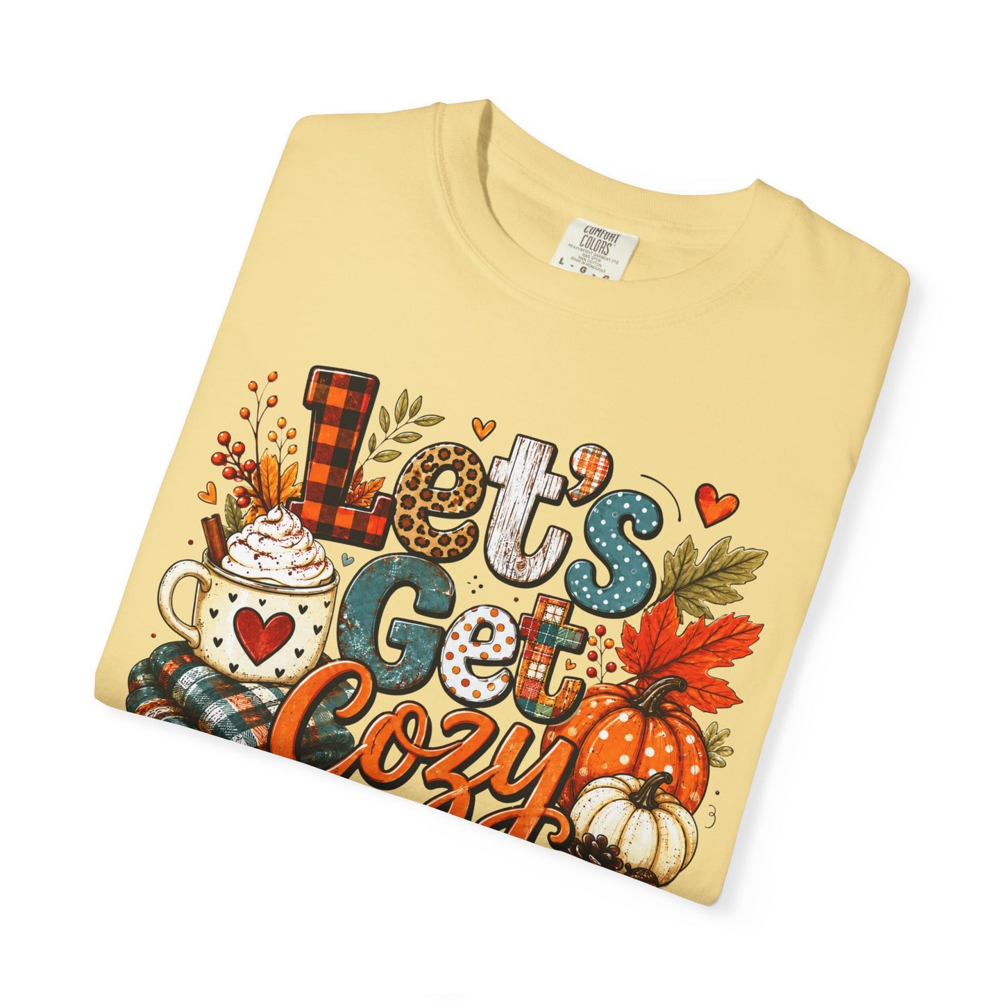 Let's Get Cozy Shirt • Cozy Fall Shirt • Pumpkin Spice Tee • Autumn Graphic Tee • Cute Fall Sweatshirt • Comfort Colors Fall Shirt • Cozy Season Tee