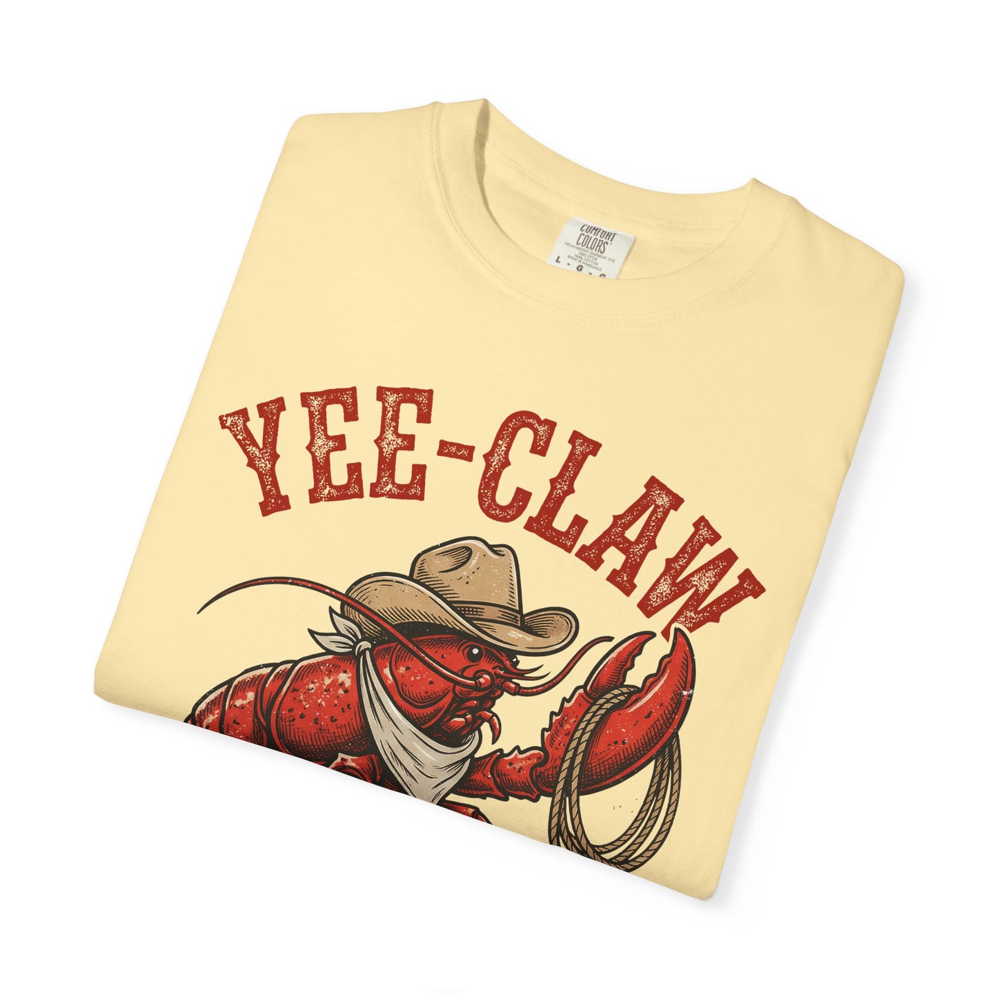 Yee Claw Lobster T-Shirt • Funny Western Cowboy Tee • Country Humor Graphic Shirt
