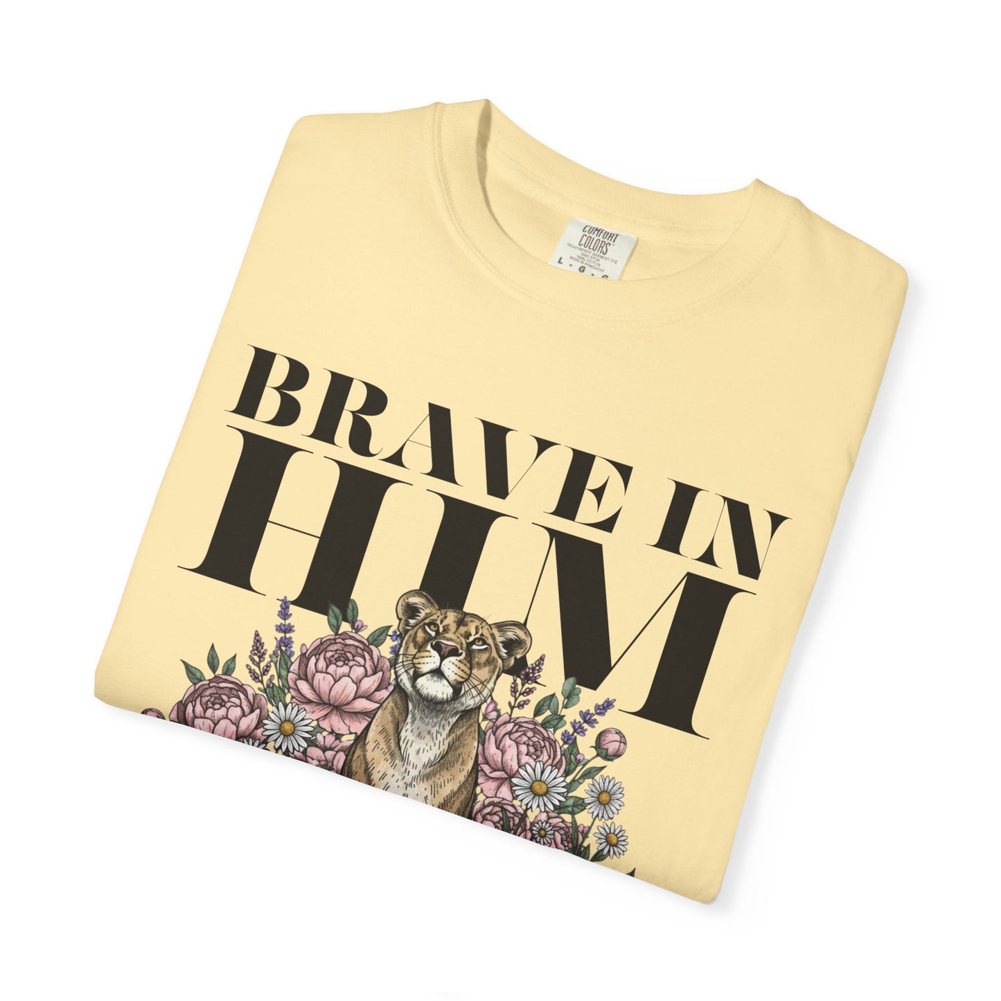 Brave In Him T-shirt — Inspirational Faith Graphic Tee