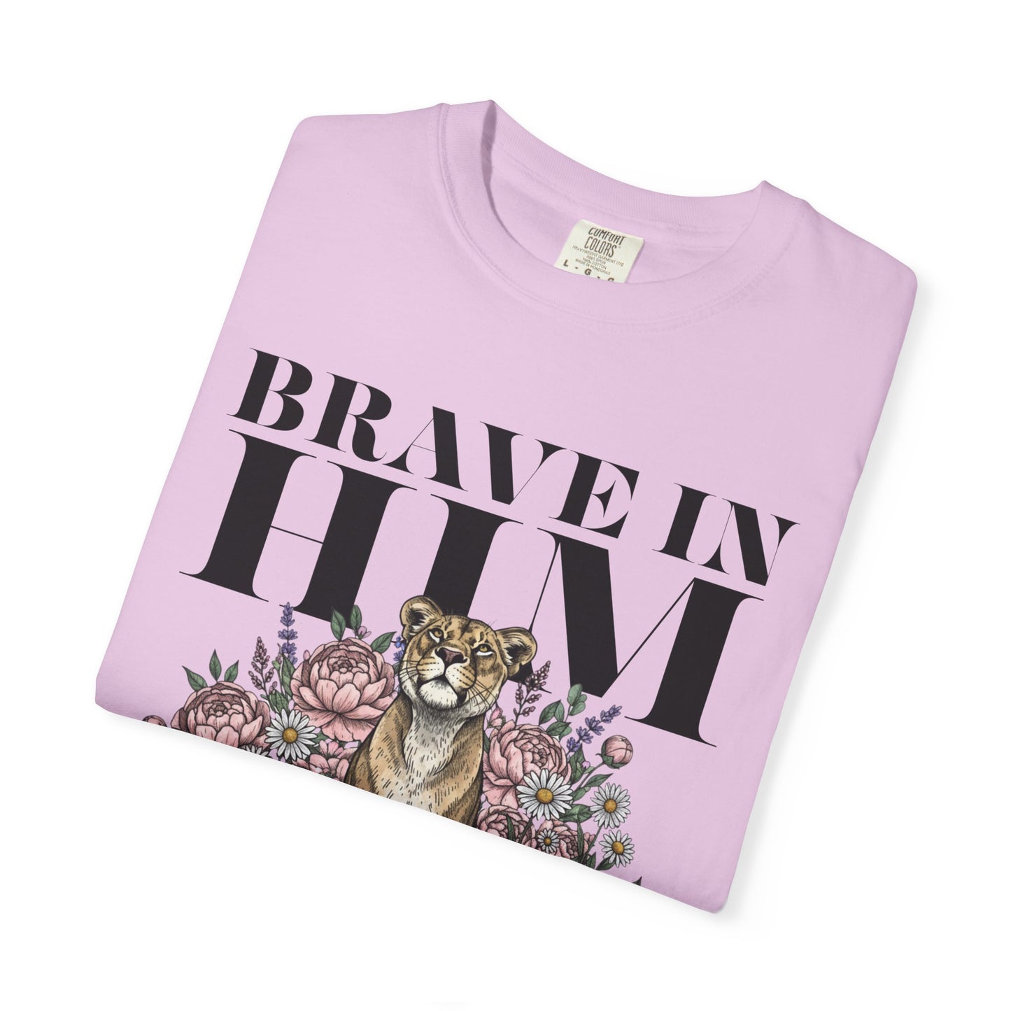 Brave In Him T-shirt — Inspirational Faith Graphic Tee