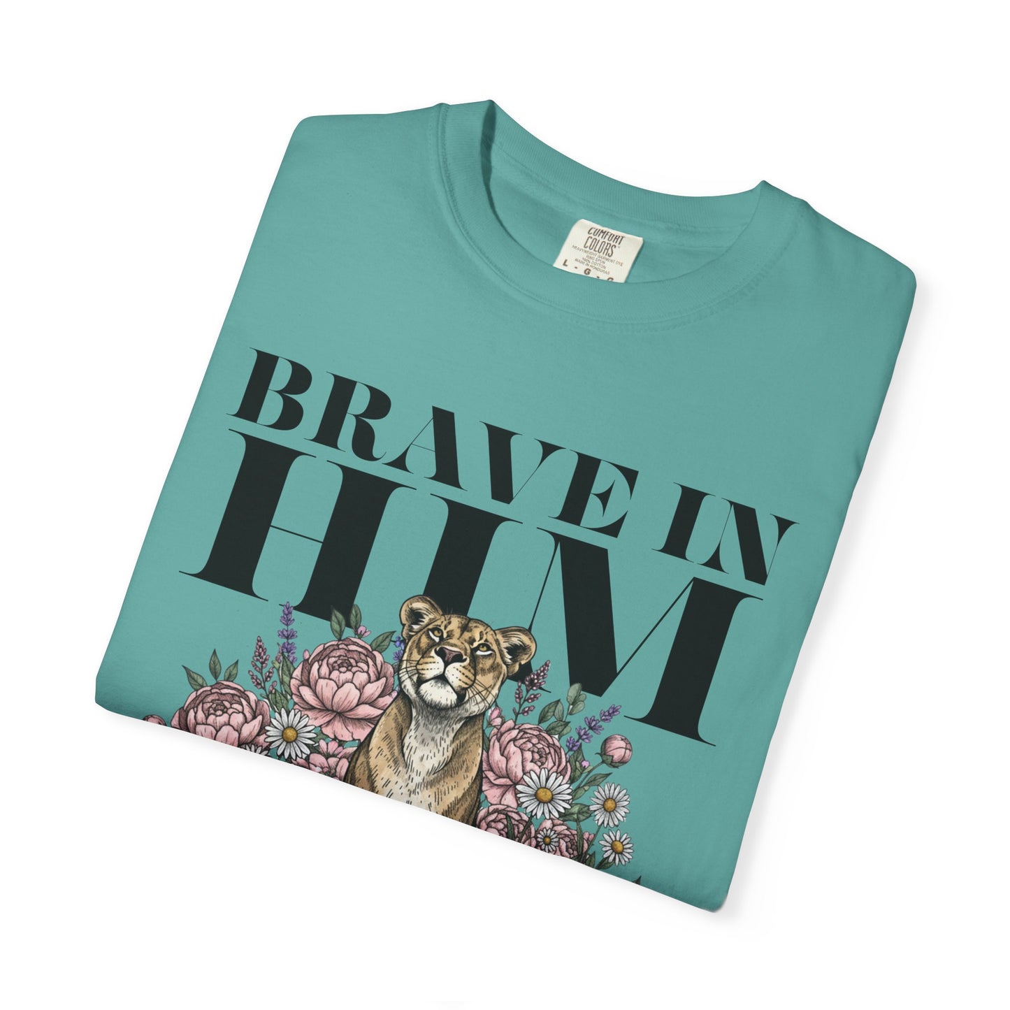 Brave In Him T-shirt — Inspirational Faith Graphic Tee