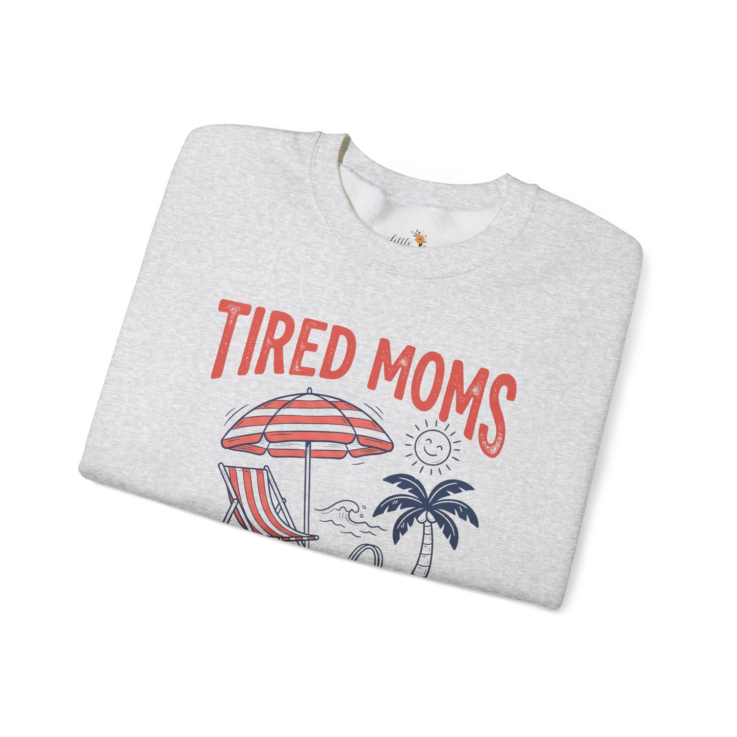 Tired Moms Summer Club Sweatshirt • Beach Mom Crewneck • Summer Mama Graphic Sweatshirt • Coastal Vacation Pullover