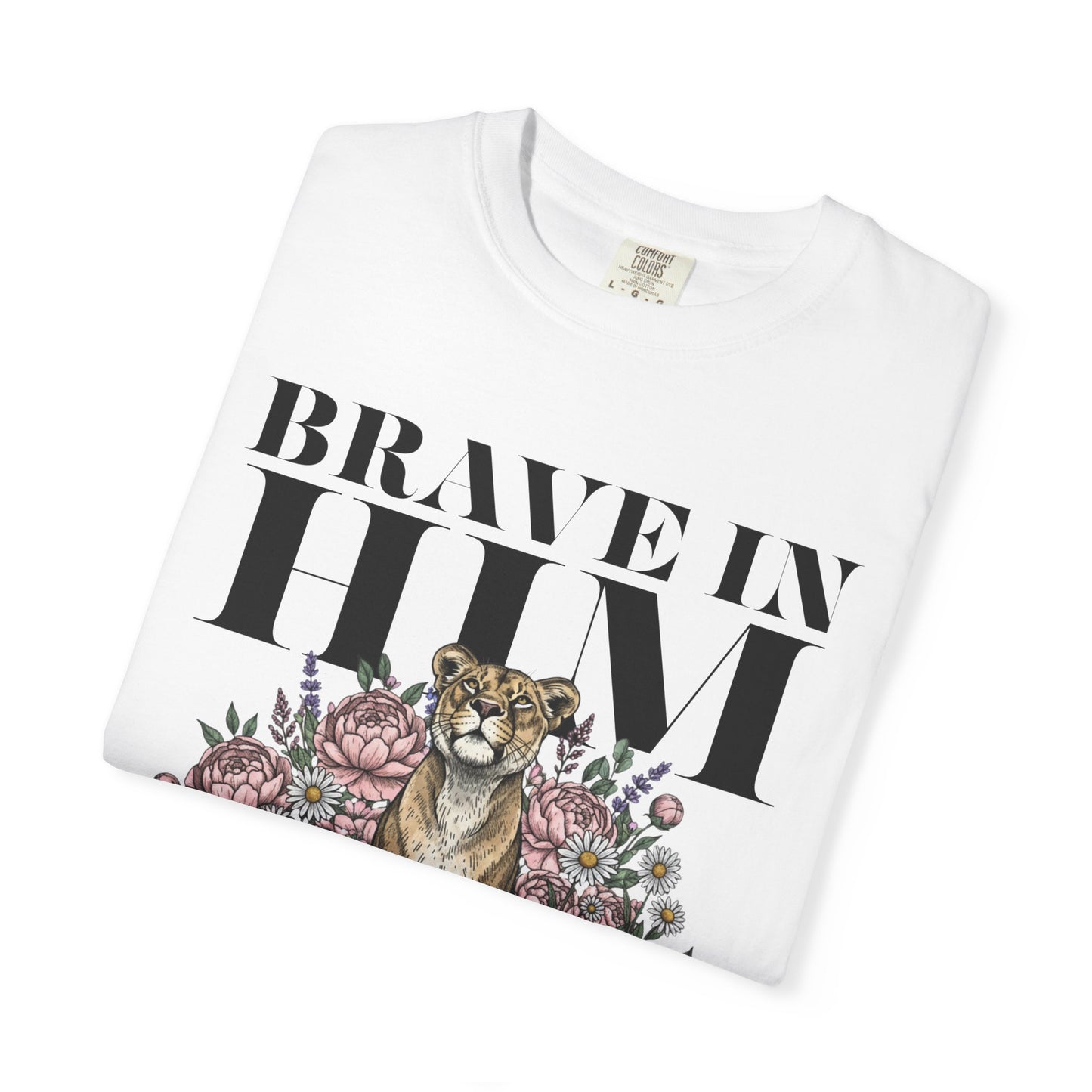 Brave In Him T-shirt — Inspirational Faith Graphic Tee