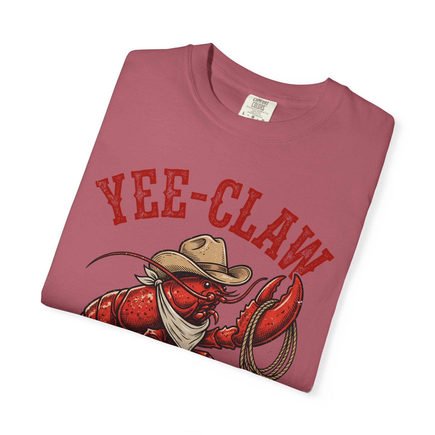 Yee Claw Lobster T-Shirt • Funny Western Cowboy Tee • Country Humor Graphic Shirt