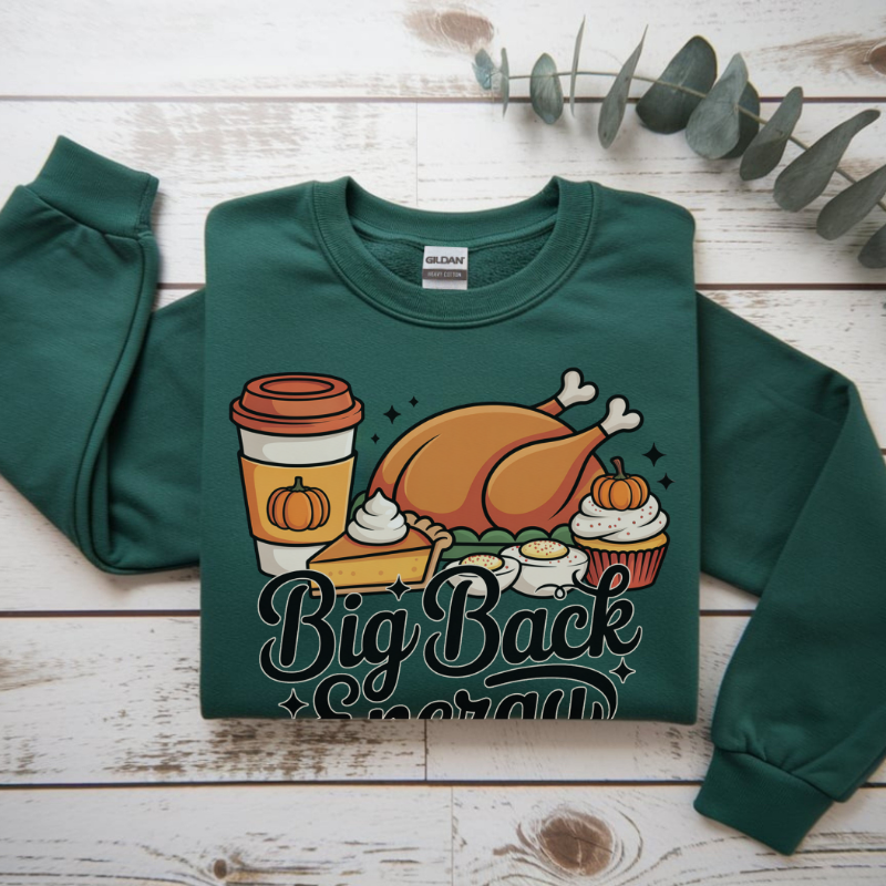 Big Back Energy Sweatshirt | Funny Thanksgiving Crewneck | Cozy Fall Outfit | Mom Humor Gift | Holiday Feast Sweatshirt