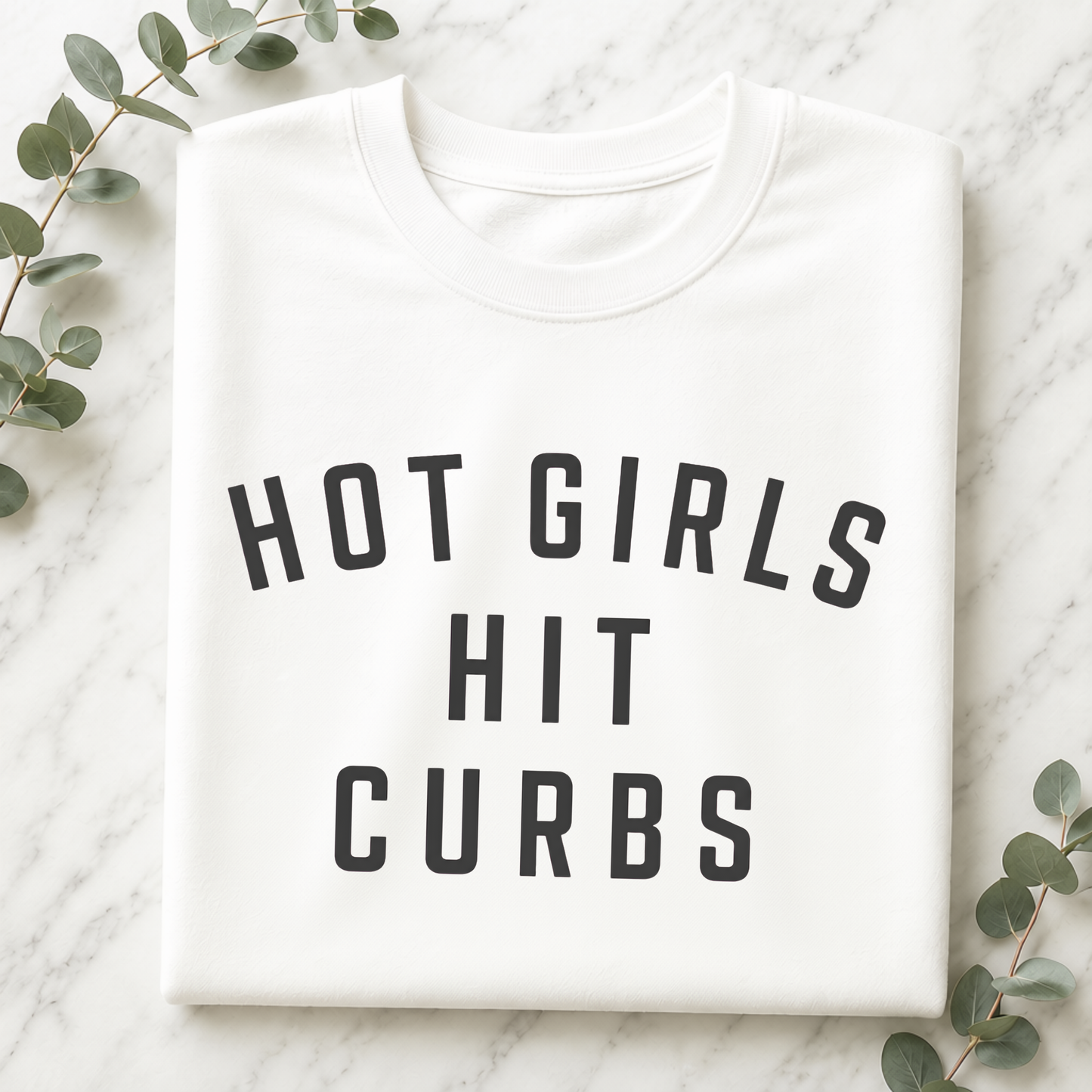 Hot Girls Hit Curbs Sweatshirt
