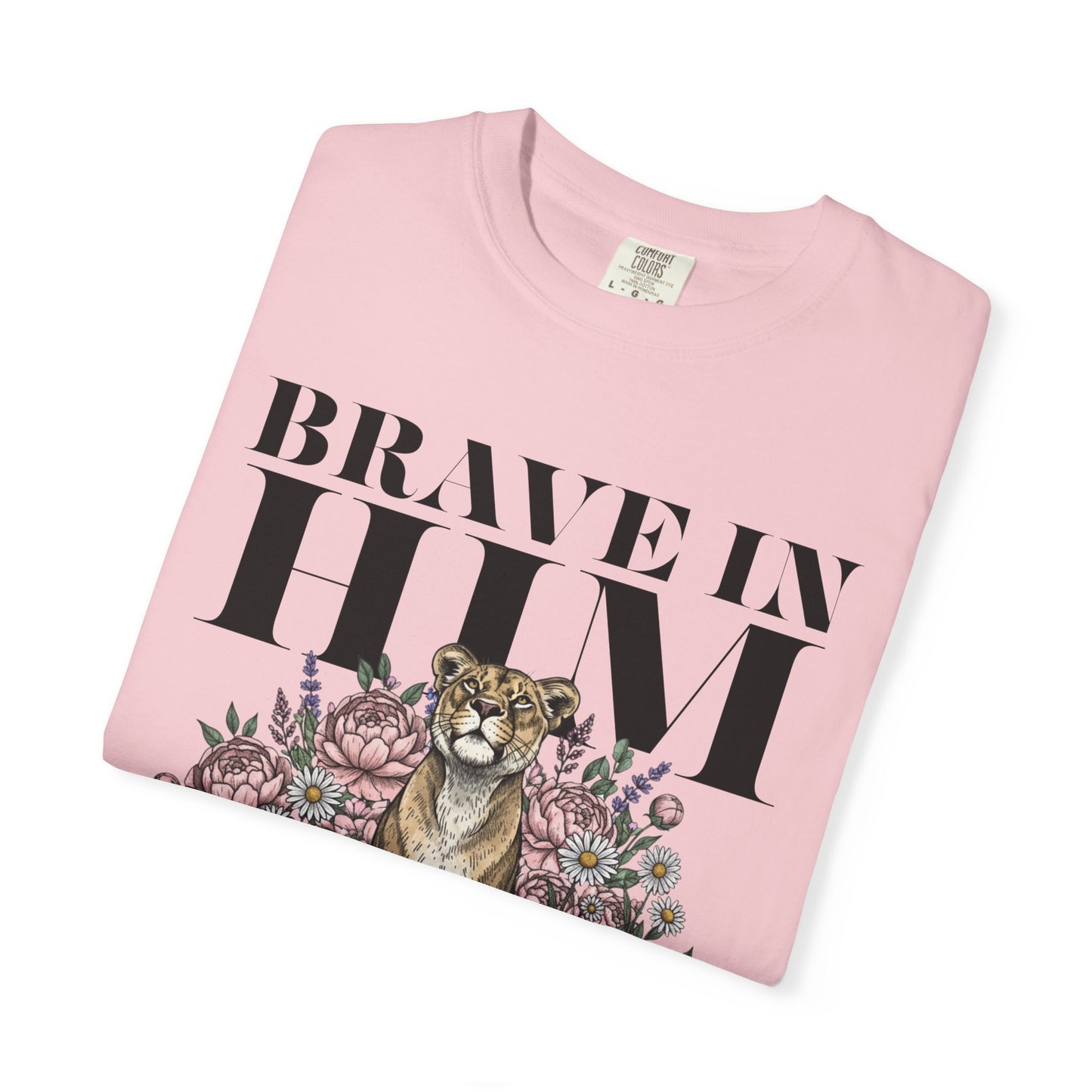Brave In Him T-shirt — Inspirational Faith Graphic Tee