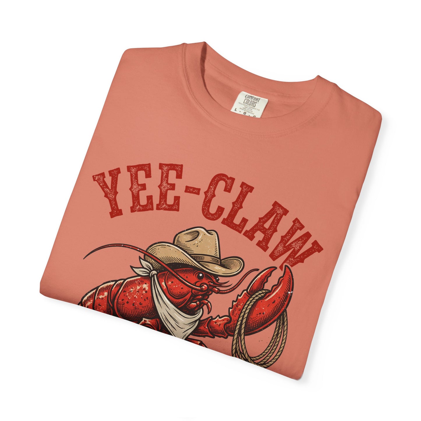Yee Claw Lobster T-Shirt • Funny Western Cowboy Tee • Country Humor Graphic Shirt