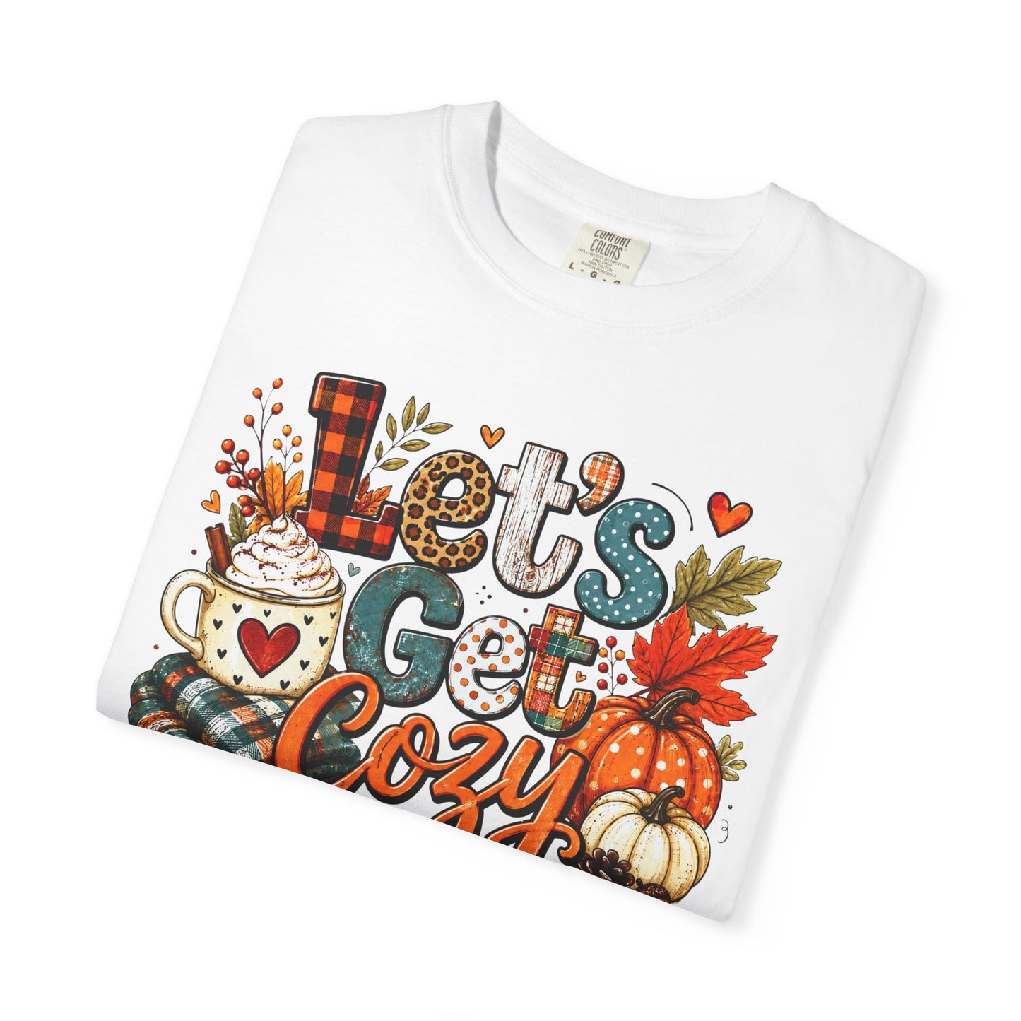 Let's Get Cozy Shirt • Cozy Fall Shirt • Pumpkin Spice Tee • Autumn Graphic Tee • Cute Fall Sweatshirt • Comfort Colors Fall Shirt • Cozy Season Tee
