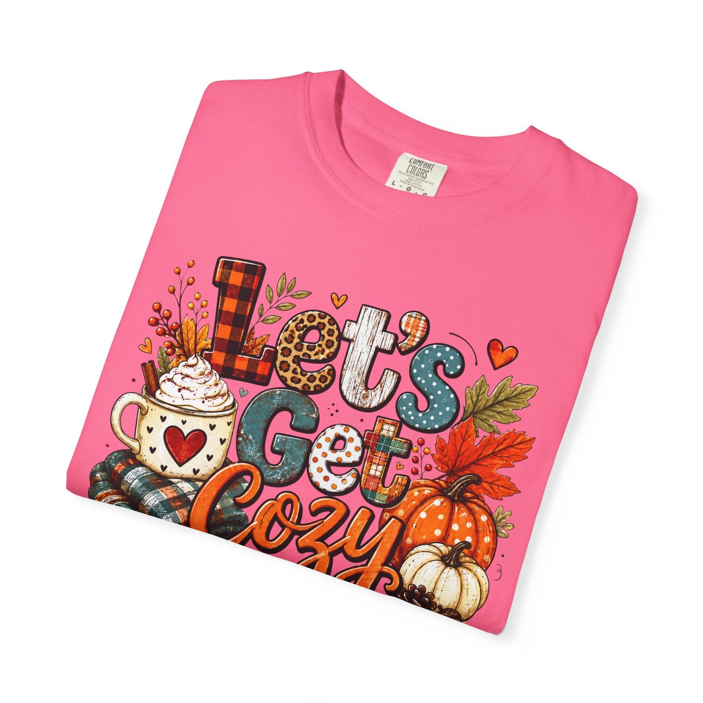 Let's Get Cozy Shirt • Cozy Fall Shirt • Pumpkin Spice Tee • Autumn Graphic Tee • Cute Fall Sweatshirt • Comfort Colors Fall Shirt • Cozy Season Tee