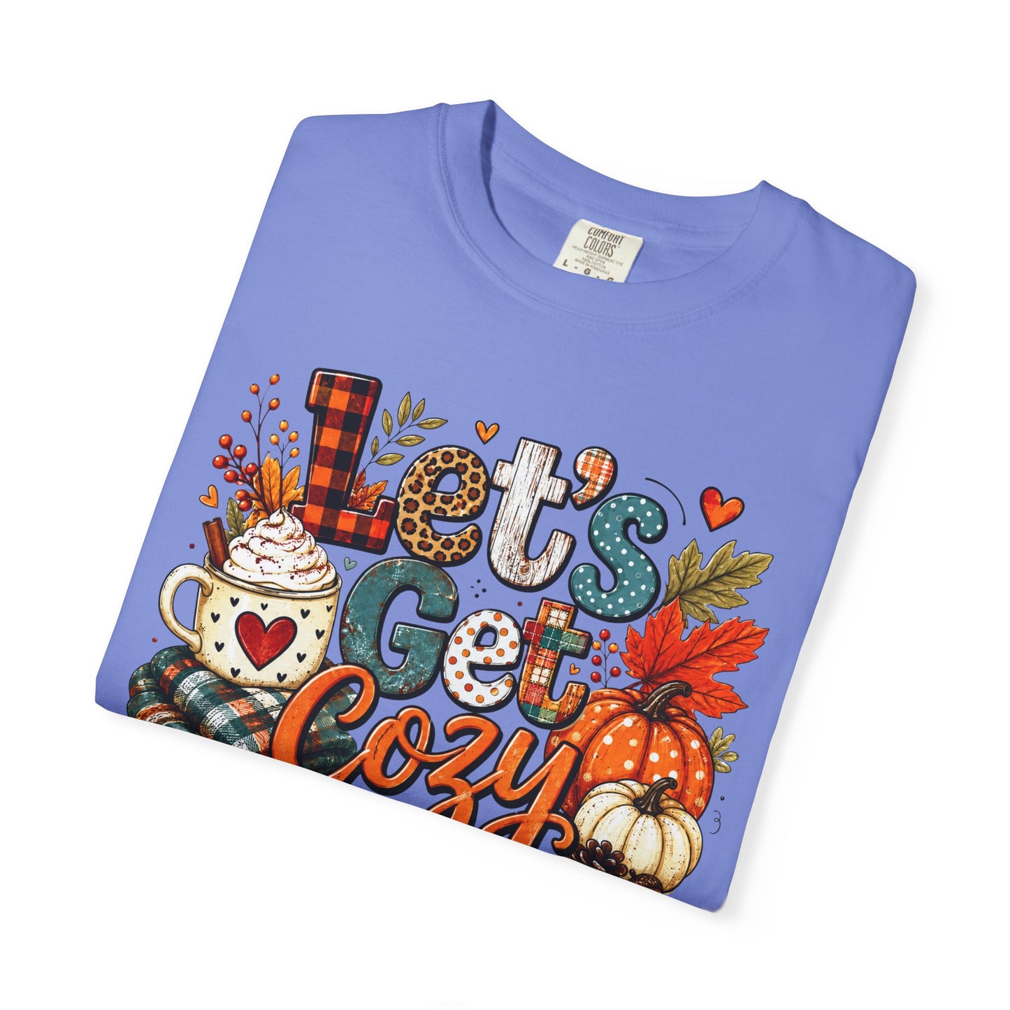 Let's Get Cozy Shirt • Cozy Fall Shirt • Pumpkin Spice Tee • Autumn Graphic Tee • Cute Fall Sweatshirt • Comfort Colors Fall Shirt • Cozy Season Tee