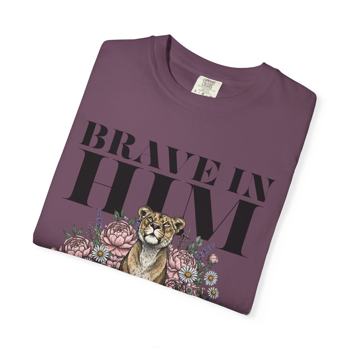 Brave In Him T-shirt — Inspirational Faith Graphic Tee