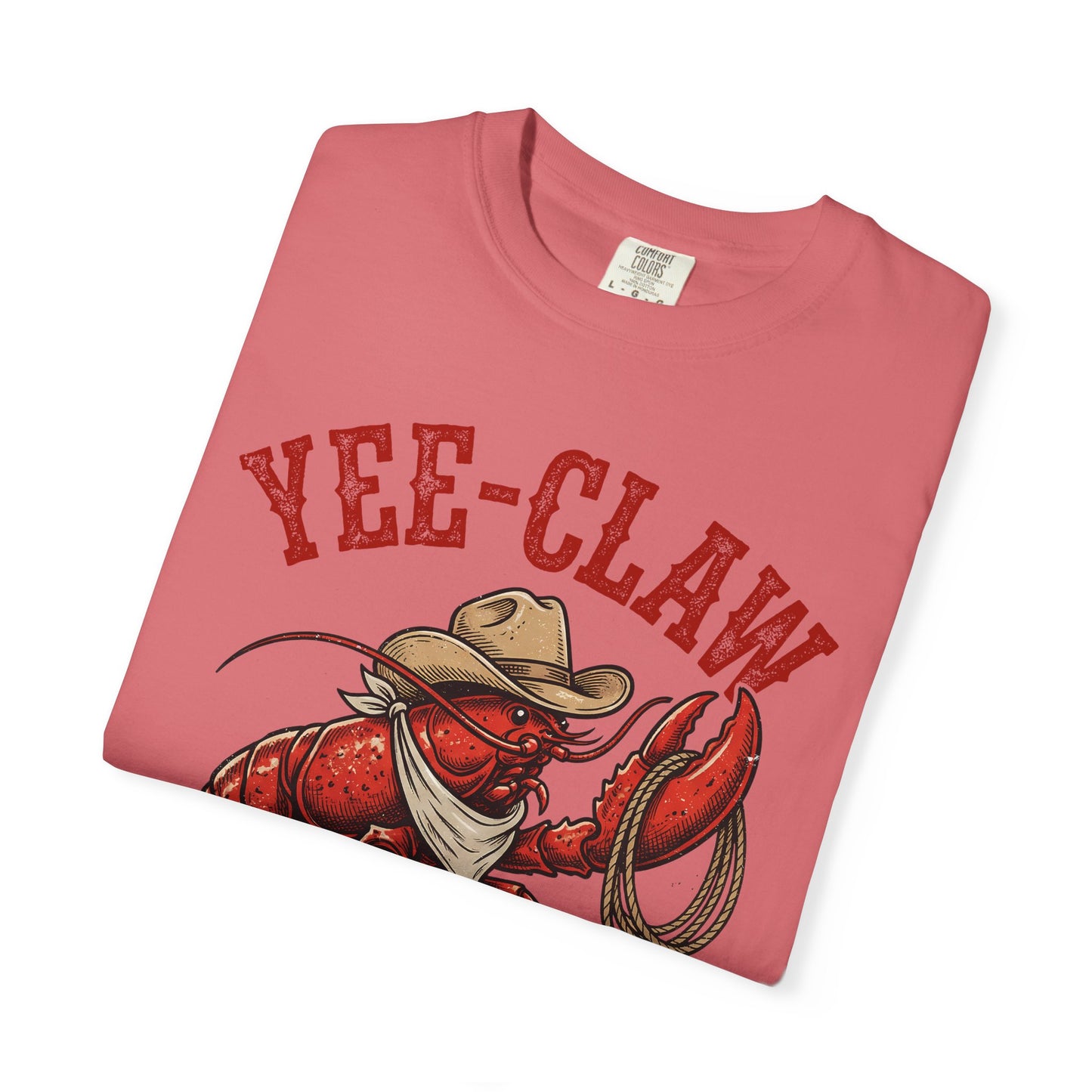 Yee Claw Lobster T-Shirt • Funny Western Cowboy Tee • Country Humor Graphic Shirt