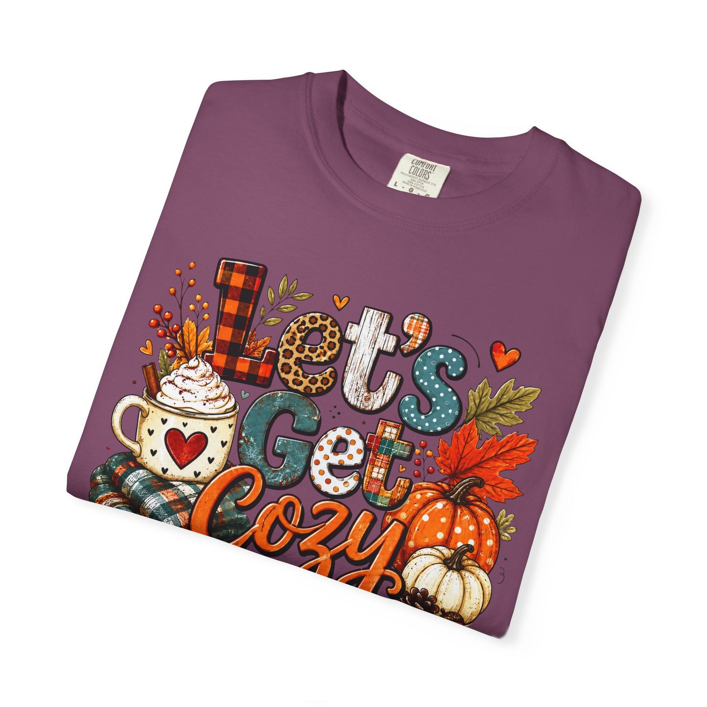 Let's Get Cozy Shirt • Cozy Fall Shirt • Pumpkin Spice Tee • Autumn Graphic Tee • Cute Fall Sweatshirt • Comfort Colors Fall Shirt • Cozy Season Tee